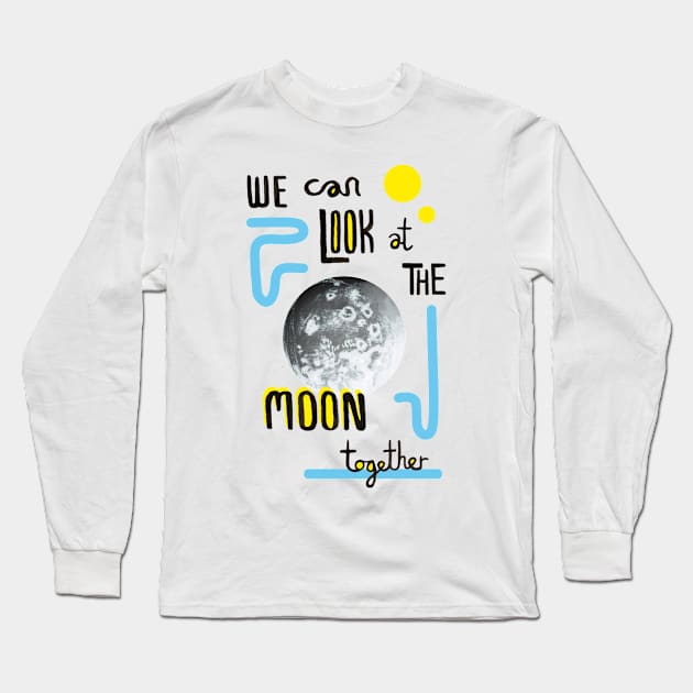 We Can Look at the Moon Together Long Sleeve T-Shirt by Debmon Design